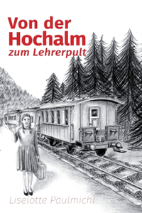 Von der Hochalm zum Lehrerpult
