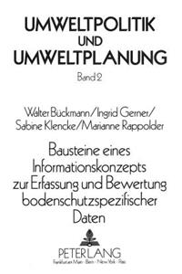 Bausteine eines Informationskonzepts zur Erfassung und Bewertung bodenschutzspezifischer Daten