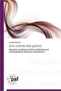 a la Croisée Des Genres