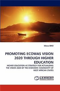 Promoting Ecowas Vision 2020 Through Higher Education