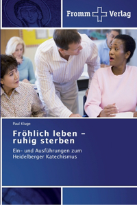 Fröhlich leben - ruhig sterben