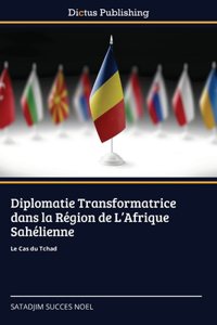Diplomatie Transformatrice dans la Région de L'Afrique Sahélienne