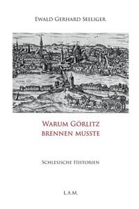 Warum Görlitz brennen musste