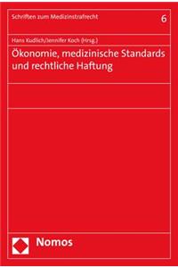 Okonomie, Medizinische Standards Und Rechtliche Haftung