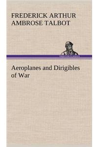 Aeroplanes and Dirigibles of War
