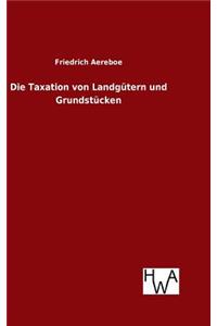 Taxation von Landgütern und Grundstücken