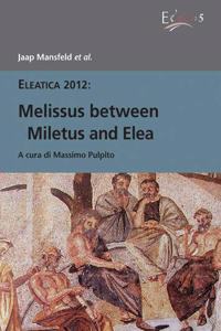 Melissus Between Miletus and Elea