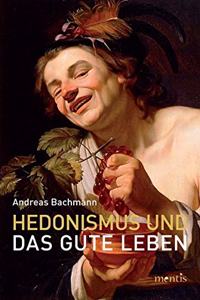 Hedonismus Und Das Gute Leben