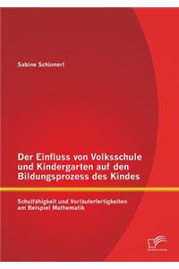 Der Einfluss von Volksschule und Kindergarten auf den Bildungsprozess des Kindes