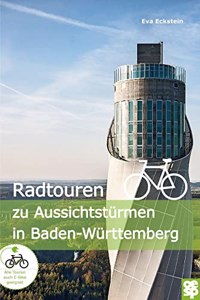 Radtouren zu Aussichtsturmen in Baden-Wurttemberg
