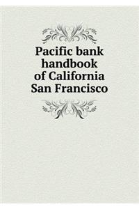 Pacific Bank Handbook of California San Francisco