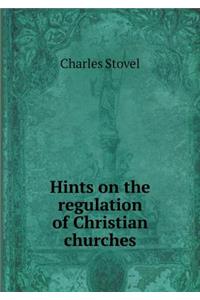 Hints on the Regulation of Christian Churches