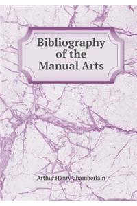 Bibliography of the Manual Arts