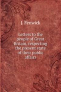 LETTERS TO THE PEOPLE OF GREAT BRITAIN