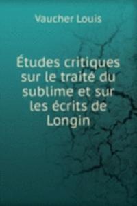 Etudes critiques sur le traite du sublime et sur les ecrits de Longin