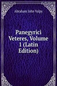 Panegyrici Veteres, Volume 1 (Latin Edition)