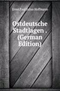 Ostdeutsche Stadtlagen . (German Edition)