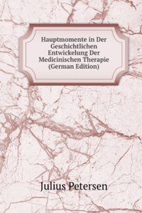 Hauptmomente in Der Geschichtlichen Entwickelung Der Medicinischen Therapie (German Edition)