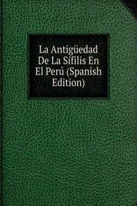 La Antiguedad De La Sifilis En El Peru (Spanish Edition)