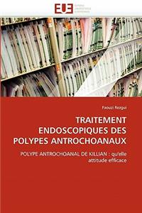 Traitement Endoscopiques Des Polypes Antrochoanaux