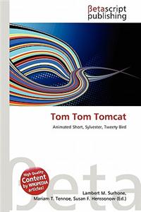 Tom Tom Tomcat