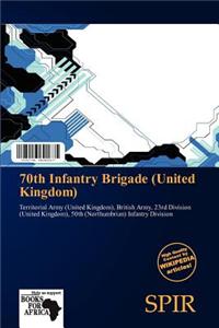 70th Infantry Brigade (United Kingdom)