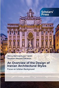 Overview of the Design of Iranian Architectural Styles
