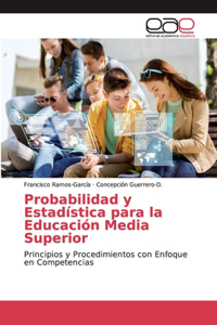 Probabilidad y Estadística para la Educación Media Superior