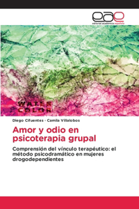 Amor y odio en psicoterapia grupal