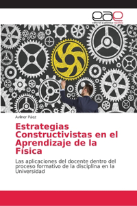 Estrategias Constructivistas en el Aprendizaje de la Física