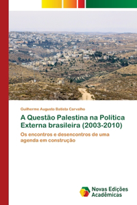 A Questão Palestina na Política Externa brasileira (2003-2010)
