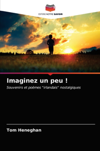 Imaginez un peu !