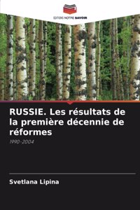 RUSSIE. Les résultats de la première décennie de réformes
