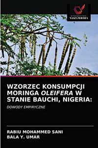 Wzorzec Konsumpcji Moringa Oleifera W Stanie Bauchi, Nigeria