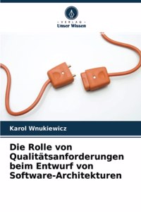 Rolle von Qualitätsanforderungen beim Entwurf von Software-Architekturen