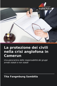 protezione dei civili nella crisi anglofona in Camerun