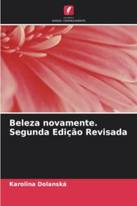 Beleza novamente. Segunda Edição Revisada