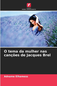 O tema da mulher nas canções de Jacques Brel