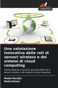 valutazione innovativa delle reti di sensori wireless e dei sistemi di cloud computing