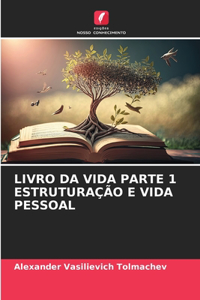 Livro Da Vida Parte 1 Estruturação E Vida Pessoal