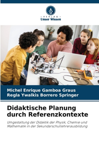 Didaktische Planung durch Referenzkontexte