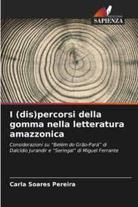 I (dis)percorsi della gomma nella letteratura amazzonica