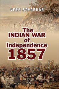 The Indian War of Independence 1857 [Hardcover] Veer Savarkar