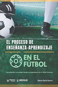 proceso de Enseñanza-Aprendizaje en el Fútbol