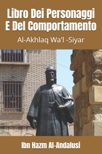 Libro Dei Personaggi E Del Comportamento: Al-Akhlaq Wa'l -Siyar