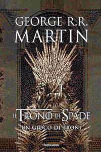 Il trono di spade. 1. Un gioco di troni