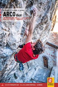 Arco Rock: Arco, Sarca Valley, Valle dei Laghi, Trento....: Rovereto, Giudicarie Valeys, Val di Non