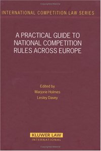 A Practical Guide to National Competition Rules Across Europe (International Competition Law Series)
