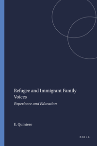 Refugee and Immigrant Family Voices: Experience and Education