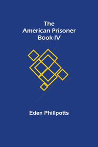 American Prisoner Book-IV